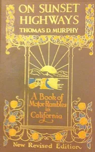 On Sunset Highways: A Book of Motor Rambles in California — Thos. D. (Thomas Dowler) Murphy cover