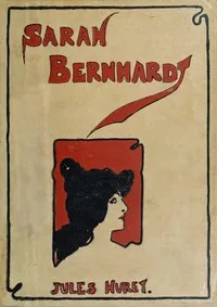 Sarah Bernhardt — Jules Huret cover