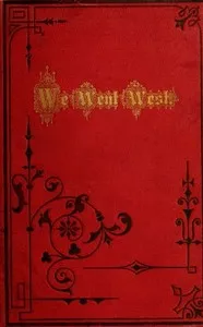 The Western Echo: A Description of the Western State and Territories of the United States. As Gathered in a Tour by Wagon — George W. Romspert cover