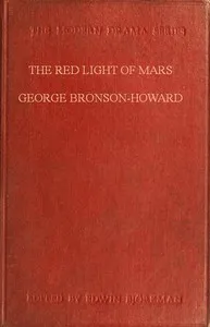 The Red Light of Mars; or, A Day in the Life of the Devil: A Philosophical Comedy — George Bronson-Howard cover