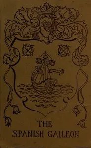The Spanish Galleon: Being an account of a search for sunken treasure in the Caribbean Sea. — Charles Sumner Seeley cover