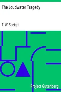 The Loudwater Tragedy — T. W. (Thomas Wilkinson) Speight cover