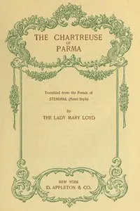 The Chartreuse of Parma: Translated from the French of Stendhal (Henri Beyle) — Stendhal cover