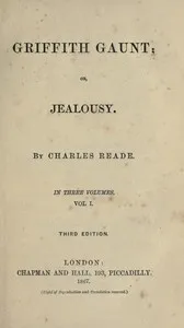 Griffith Gaunt; or, Jealousy: Volumes 1 to 3 (of 3) — Charles Reade cover