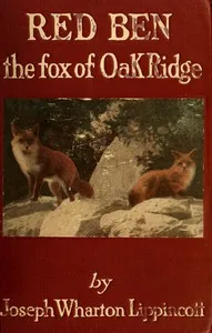 Red Ben, the Fox of Oak Ridge — Joseph Wharton Lippincott cover