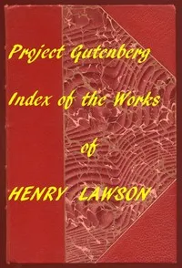 Index of the Project Gutenberg Works of Henry Lawson — Henry Lawson cover