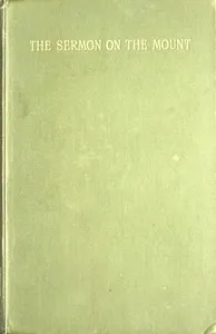 The Sermon on the Mount: A Practical Exposition cover