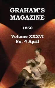 Graham's Magazine, Vol. XXXVI, No. 4, April 1850 — Various cover