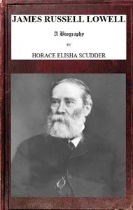 James Russell Lowell, A Biography; vol. 1/2 — Horace Elisha Scudder cover