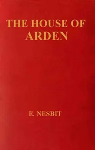 The House of Arden: A Story for Children — E. (Edith) Nesbit cover