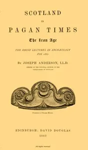 Scotland in Pagan Times; The Iron Age — Joseph Anderson cover