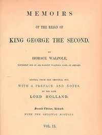 Memoirs of the Reign of King George the Second, Volume 2 (of 3) — Horace Walpole cover