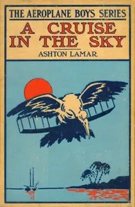 A Cruise in the Sky; or, The Legend of the Great Pink Pearl — H. L. (Harry Lincoln) Sayler cover