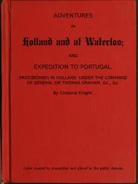 Adventures in Holland and at Waterloo; and Expedition to Portugal — Thomas Knight cover