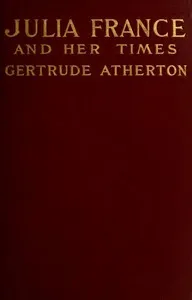 Julia France and Her Times: A Novel — Gertrude Franklin Horn Atherton cover