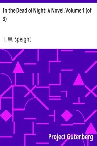In the Dead of Night: A Novel. Volume 1 (of 3) — T. W. (Thomas Wilkinson) Speight cover