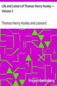 Life and Letters of Thomas Henry Huxley — Volume 3 — Thomas Henry Huxley cover