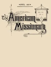 The American Missionary — Volume 41, No. 4, April, 1887 cover
