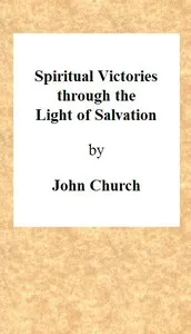 Spiritual Victories Through the Light of Salvation — J. (John) Church cover