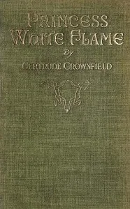 Princess White Flame — Gertrude Crownfield cover