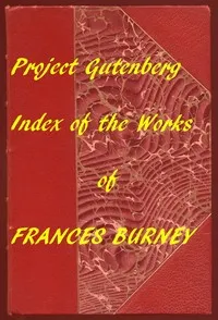 Index of the Project Gutenberg Works of Madame D'Arblay (Frances Burney) — Fanny Burney cover