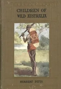 Children of Wild Australia — Herbert Pitts cover