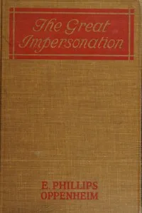 The Great Impersonation — E. Phillips (Edward Phillips) Oppenheim cover