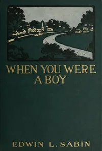 When You Were a Boy — Edwin L. (Edwin Legrand) Sabin cover