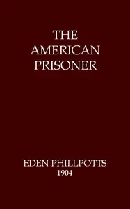 The American Prisoner — Eden Phillpotts cover