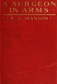 A Surgeon in Arms — R. J. (Robert James) Manion cover