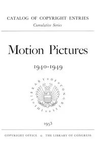 Motion pictures, 1940-1949: Catalog of copyright entries — Library of Congress. Copyright Office cover