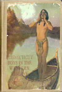 Connecticut Boys in the Western Reserve: A Tale of the Moravian Massacre — James A. (James Andrew) Braden cover