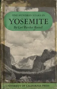 One Hundred Years in Yosemite: The Story of a Great Park and Its Friends cover