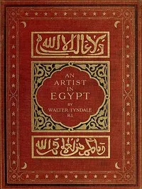 An Artist in Egypt — Walter Tyndale cover