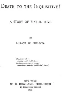 Death to the Inquisitive! A story of sinful love — Lurana Sheldon cover
