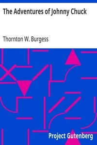 The Adventures of Johnny Chuck — Thornton W. (Thornton Waldo) Burgess cover