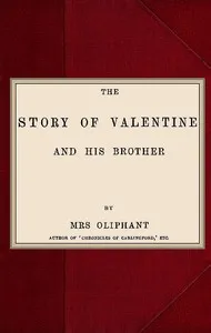 The Story of Valentine and His Brother — Mrs. (Margaret) Oliphant cover