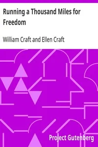 Running a Thousand Miles for Freedom: Or, The Escape of William and Ellen Craft from Slavery cover