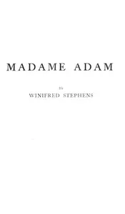 Madame Adam (Juliette Lambert), la grande Française : $b from Louis Philippe until 1917 — Winifred Stephens Whale cover