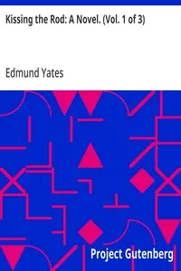 Kissing the Rod: A Novel. (Vol. 1 of 3) — Edmund Yates cover