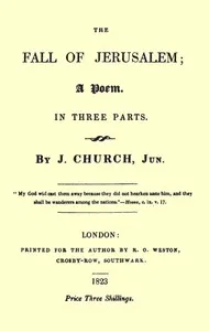 The Fall of Jerusalem: A Poem — John, Jr. Church cover