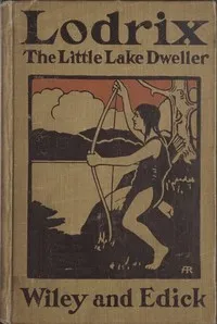 Lodrix, the Little Lake Dweller — Belle Wiley cover