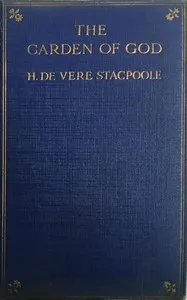 The Garden of God — H. De Vere (Henry De Vere) Stacpoole cover