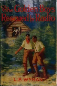 The Golden Boys Rescued by Radio — L. P. (Levi Parker) Wyman cover