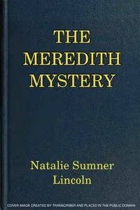 The Meredith Mystery — Natalie Sumner Lincoln cover