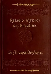 Religio Medici, Hydriotaphia, and the Letter to a Friend — Thomas, Sir Browne cover
