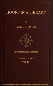 Hours in a Library, Volume 3: New Edition, with Additions — Leslie Stephen cover