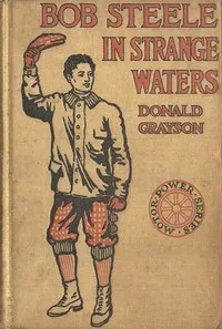 Bob Steele in Strange Waters; or, Aboard a Strange Craft cover