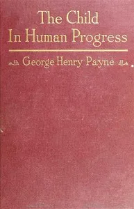 The Child in Human Progress — George Henry Payne cover