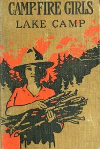 Campfire Girls' Lake Camp; or, Searching for New Adventures — Irene Elliott Benson cover